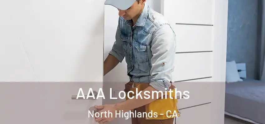  AAA Locksmiths North Highlands - CA