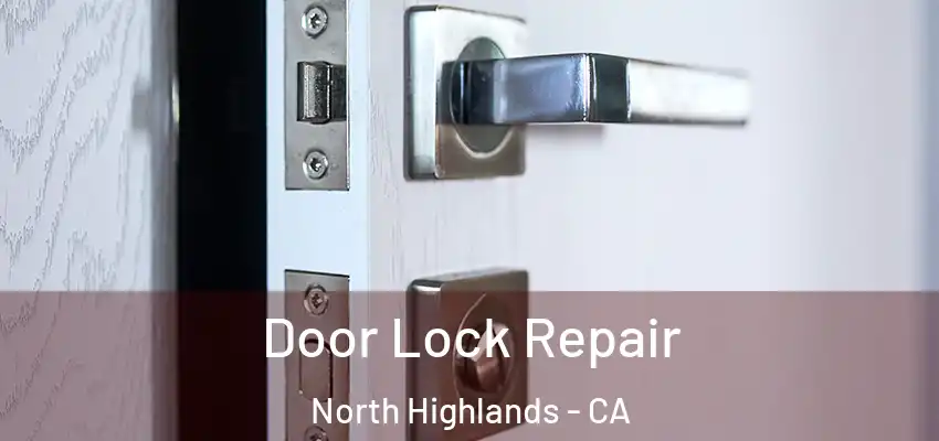Door Lock Repair North Highlands - CA