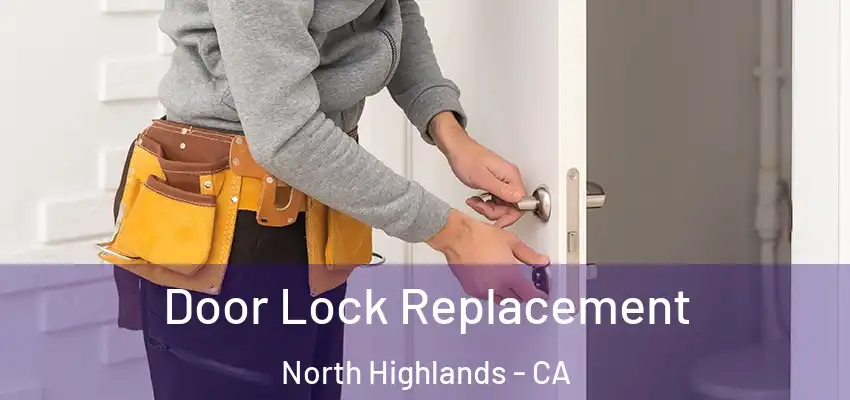 Door Lock Replacement North Highlands - CA