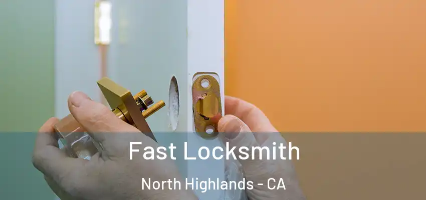 Fast Locksmith North Highlands - CA