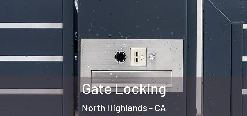 Gate Locking North Highlands - CA