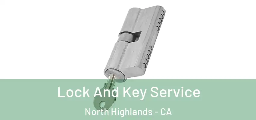 Lock And Key Service North Highlands - CA