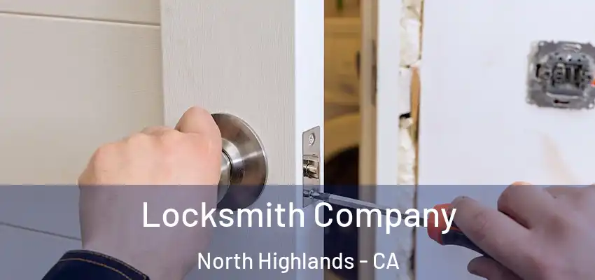 Locksmith Company North Highlands - CA