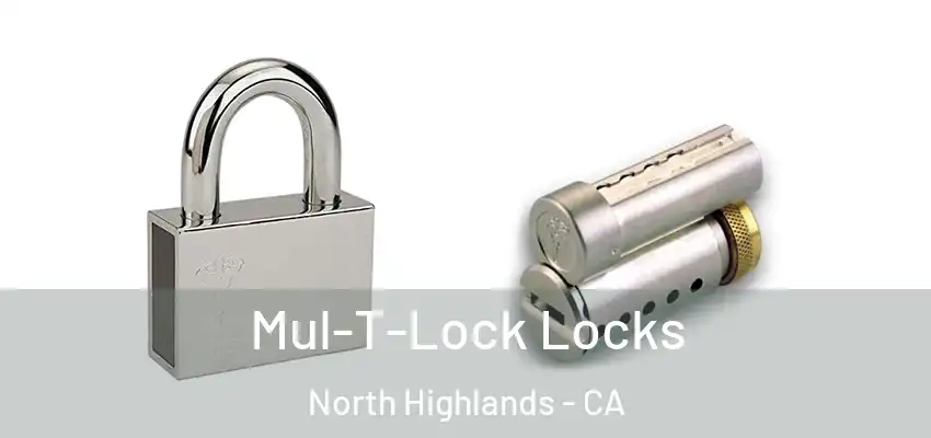 Mul-T-Lock Locks North Highlands - CA