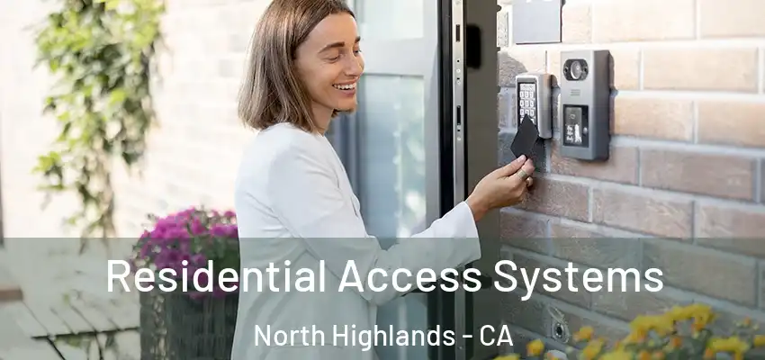Residential Access Systems North Highlands - CA