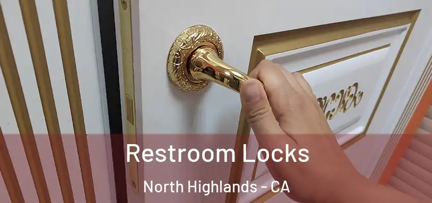 Restroom Locks North Highlands - CA