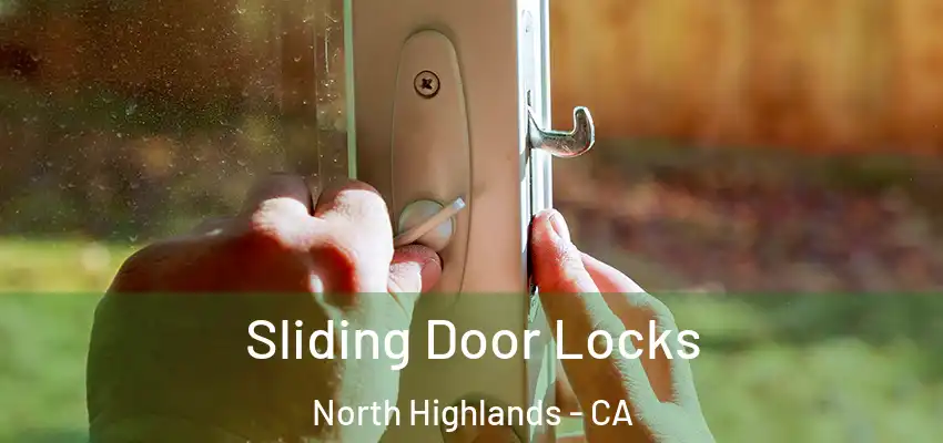 Sliding Door Locks North Highlands - CA