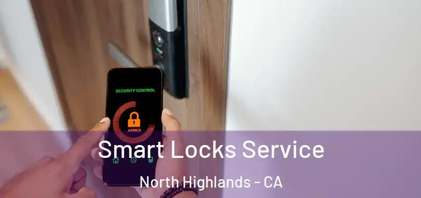  Smart Locks Service North Highlands - CA