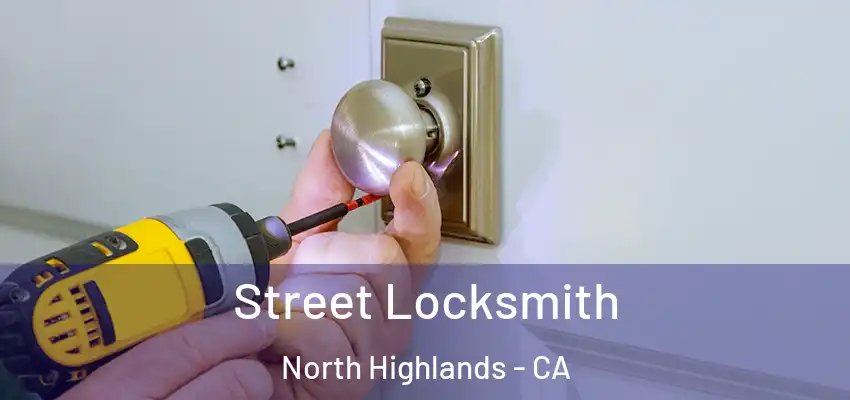  Street Locksmith North Highlands - CA